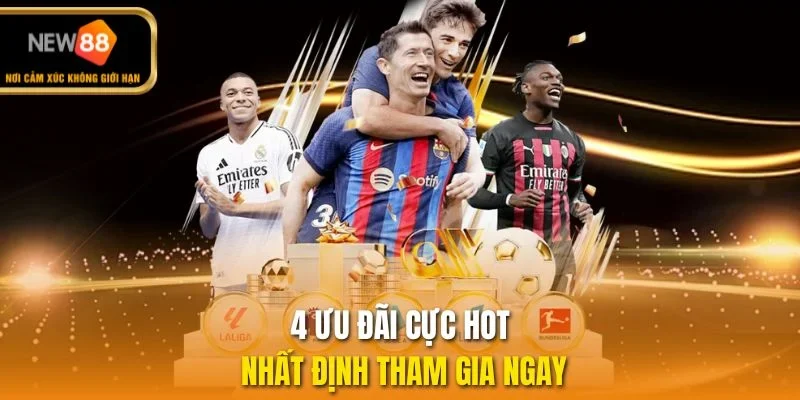 4 ưu đãi cực hot nhất định tham gia ngay