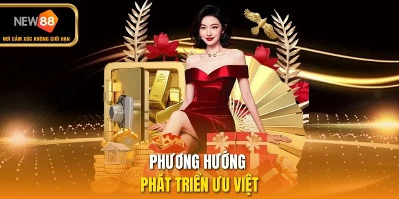 Phương hướng phát triển ưu việt