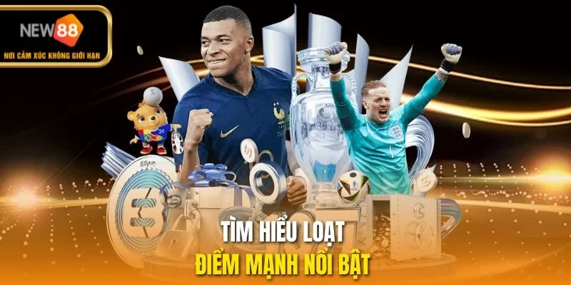 Tìm hiểu loạt điểm mạnh nổi bật