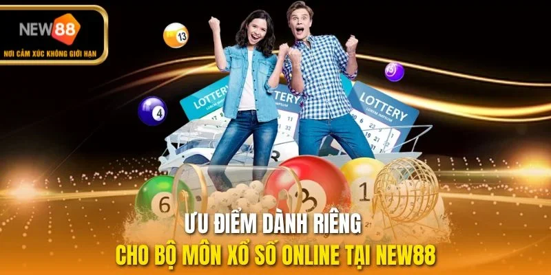 Ưu điểm dành riêng cho bộ môn xổ số online tại NEW88